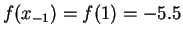 $ \displaystyle {f(x_{-1})=f(1)=-5.5}$