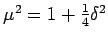 $\mu^2=1+\frac{1}{4}\delta^2$