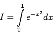 \begin{displaymath}I=\int\limits_{0}^{1}e^{-x^{2}}dx\end{displaymath}