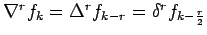 $\nabla^r f_k = \Delta ^r f_{k-r}= \delta ^r f_{k-
\frac{r}{2}}$