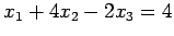 $x_1+4x_2-2x_3=4$