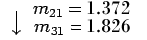 $\displaystyle m_{31}=1.826\big{\downarrow} m_{21}=1.372 $