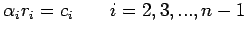 $\displaystyle \alpha_ir_i=c_i \qquad i=2,3,...,n-1$