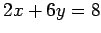 $\displaystyle 2x+6y = 8$