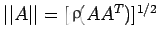 $ \vert\vert A\vert\vert=[p(AA^T)]^{1/2}$