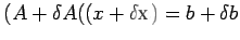 $\displaystyle (A+\delta A((x+\delta n)= b+\delta b$