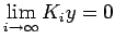 $\displaystyle \lim\limits_{i\rightarrow\infty} K_iy=0$