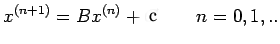 $\displaystyle x^{(n+1)}=Bx^{(n)}+C \qquad n=0,1,..$