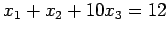 $\displaystyle x_1+x_2+10x_3=12$