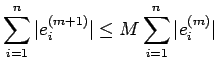 $\displaystyle \sum\limits_{i=1}^n\vert e_i^{(m+1)}\vert\leq M \sum\limits_{i=1}^n\vert e_i^{(m)}\vert$