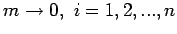 $\displaystyle m\rightarrow 0 ,\,\,i=1,2,...,n$