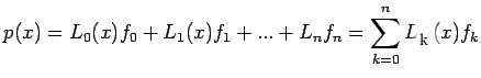 $\displaystyle p(x)=L_0(x)f_0+L_1(x)f_1+...+L_nf_n=\sum\limits_{k=0}^nL_K(x)f_k$