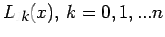 $ L_K(x),\,k=0,1,...n$