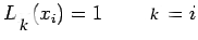 $\displaystyle L_K(x_i)=1\qquad K=i$