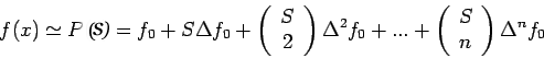 \begin{displaymath}f(x)\simeq P(s)=f_0+S\Delta f_0+\left(%
\begin{array}{c}
S...
...gin{array}{c}
S \\
n \\
\end{array}%
\right)\Delta^nf_0\end{displaymath}