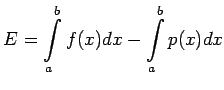 $\displaystyle E=\int\limits_{a}^{b}f(x)dx-\int\limits_{a}^{b}p(x)dx$