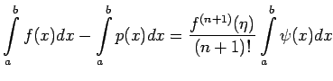 $\displaystyle \int\limits_{a}^{b}f(x)dx-\int\limits_{a}^{b}p(x)dx=\frac{f^{(n+1)}(\eta)}{(n+1)!}\int\limits_{a}^{b}\psi(x)dx$