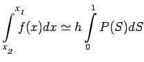 $\displaystyle \int\limits_{a}^{b}f(x)dx\simeq h\int\limits_0^1P(S)dS$