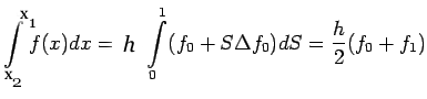 $\displaystyle \int\limits_{a}^{b}f(x)dx=hh\int\limits_{0}^1(f_0+S\Delta f_0)dS=\frac{h}{2}(f_0+f_1)$