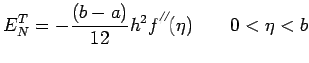 $\displaystyle E^T_N=-\frac{(b-a)}{12}h^2f''(\eta) \qquad 0 < \eta < b$