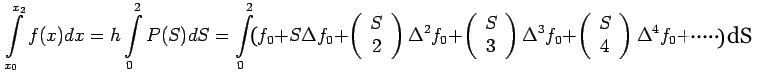 \begin{displaymath}\int\limits_{x_0}^{x_2}f(x)dx=h\int\limits_{0}^{2}P(S)dS=\int...
...ray}{c}
S \\
4 \\
\end{array}%
\right)\Delta ^4f_0+..dS\end{displaymath}