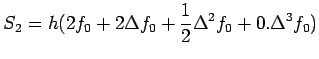 $\displaystyle S_2=h(2f_0+2\Delta f_0+\frac{1}{2}\Delta ^2 f_0+0.\Delta^3f_0)$