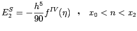 $\displaystyle E^S_2=-\frac{h^5}{90}f^{IV}(\eta)\qquad x_0 < n < x_2$