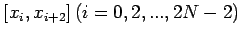 $ [x_i,x_{i+2}]\,(i=0,2,...,2N-2)$