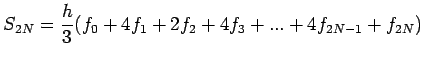 $\displaystyle S_{2N}=\frac{h}{3}(f_0+4f_1+2f_2+4f_3+...+4f_{2N-1}+f_{2N})$