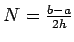 $ N=\frac{b-a}{2h}$