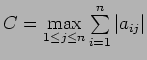 $ C= \max\limits_{1\leq j \leq n}\sum\limits_{i=1}^n\vert a_{ij}\vert$