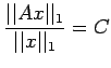 $\displaystyle \frac{\vert\vert Ax\vert\vert _1}{\vert\vert x\vert\vert _1}=C$