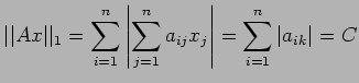 $\displaystyle \vert\vert Ax\vert\vert _1=\sum\limits_{i=1}^n\left\vert \sum\limits_{j=1}^n a_{ij} x_j \right\vert =\sum\limits_{i=1}^n \vert a_{ik}\vert=C$