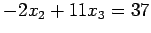 $\displaystyle -2x_2+11x_3=37$