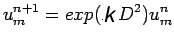 $\displaystyle u^{n+1}_{m}=exp (KD^{2})u^{n}_{m}$