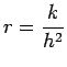 $ \displaystyle r=\frac{k}{h^{2}}$