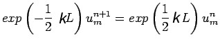 $\displaystyle exp\left(-\frac{1}{2}KL\right)u^{n+1}_{m}=exp\left(\frac{1}{2}KL\right)u^{n}_{m}$