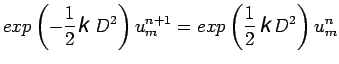 $\displaystyle exp\left(-\frac{1}{2}KD^{2}\right)u^{n+1}_{m}=exp\left(\frac{1}{2}KD^{2}\right)u^{n}_{m}$