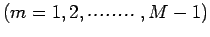 $ (m=1,2,---,M-1)$