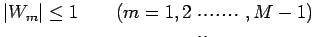 $\displaystyle \vert W_{m}\vert\leq 1\qquad(m=1,2---,M-1)$