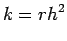 $\displaystyle k=rh^{2}$