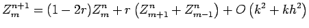 $\displaystyle Z^{n+1}_{m}=(1-2r)Z^{n}_{m}+r\left(Z^{n}_{m+1}+Z^{n}_{m-1}\right)+O\left(k^{2}+kh^{2}\right)$