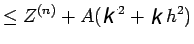 $\displaystyle \leq Z^{(n)}+A(K^{2}+Kh^{2})$