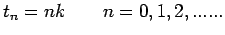 $\displaystyle t_{n} = nk\qquad n=0,1,2,......$