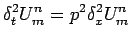 $\displaystyle \delta^{2}_{t}U^{n}_{m}=p^{2}\delta^{ 2}_{x}U^{n}_{m}$