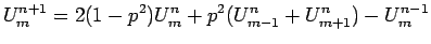 $\displaystyle U^{n+1}_{m}=2(1-p^{2})U^{n}_{m}+ p^{2}(U^{n}_{m-1}+U^{n}_{m+1})-U^{n-1}_{m}$