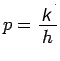 $ \displaystyle p=\frac{K}{h}$