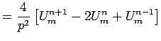 $\displaystyle =\frac{4}{p^{2}}\left[U^{n+1}_{m}-2U^{n}_{m}+U^{n-1}_{m}\right]$