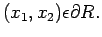 $ (x_{1},x_{2})\epsilon
\partial R.$