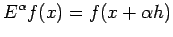 $\displaystyle E^{\alpha} f(x)=f(x+\alpha h)$